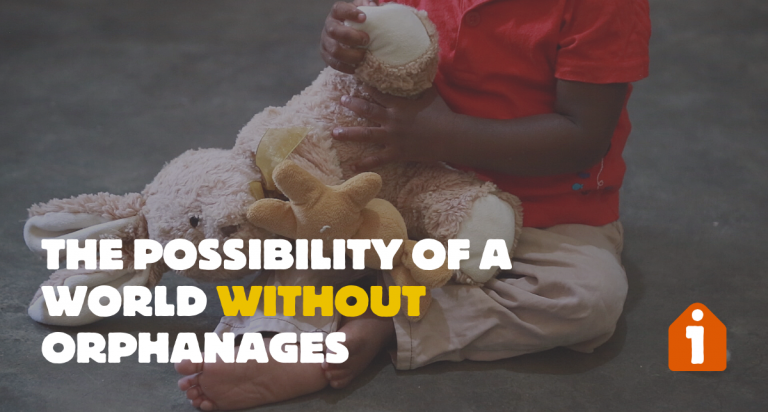 The Possibility of a World Without Orphanages